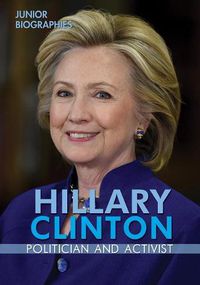 Cover image for Hillary Clinton: Politician and Activist