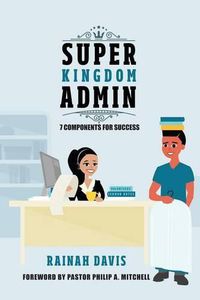 Cover image for Super Kingdom Admin: 7 Components for Success