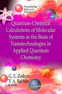 Cover image for Quantum-Chemical Calculations of Molecular Systems as the Basis of Nanotechnologies in Applied Quantum Chemistry: Volume 7