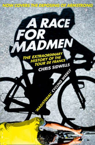 Cover image for A Race for Madmen: A History of the Tour De France