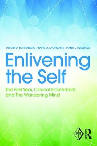 Cover image for Enlivening the Self: The First Year, Clinical Enrichment, and The Wandering Mind