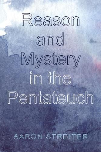 Cover image for Reason and Mystery in the Pentateuch