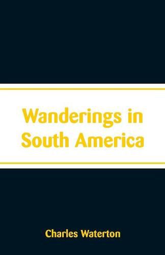 Wanderings in South America