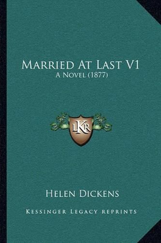 Cover image for Married at Last V1: A Novel (1877)