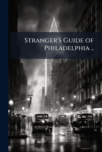 Cover image for Stranger's Guide of Philadelphia ..