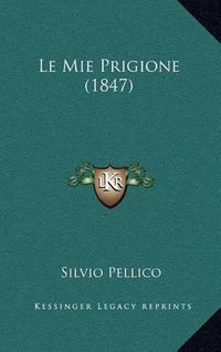 Cover image for Le Mie Prigione (1847)