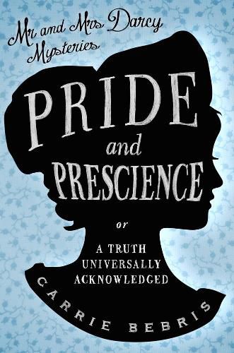 Cover image for Pride and Prescience: Or, A Truth Universally Acknowledged