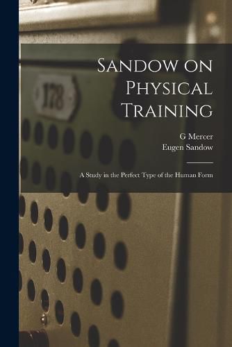 Sandow on Physical Training