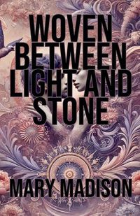 Cover image for Woven Between Light and Stone