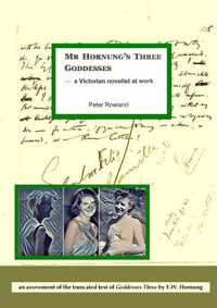 Cover image for Mr Hornung's Three Goddesses - a Victorian Novelist at Work