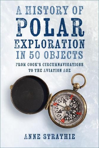 Cover image for A History of Polar Exploration in 50 Objects