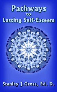 Cover image for Pathways to Lasting Self-Esteem