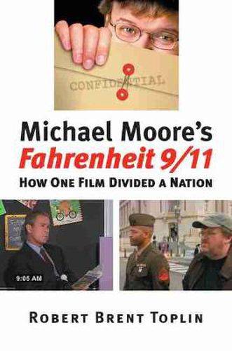 Michael Moore's   Fahrenheit 9/11: How One Film Divided a Nation