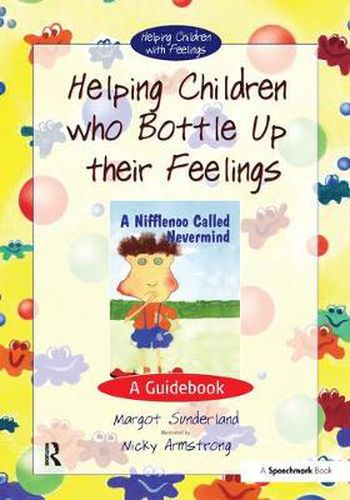 Cover image for Helping Children Who Bottle Up Their Feelings: A Guidebook