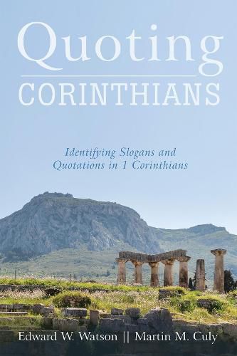 Cover image for Quoting Corinthians: Identifying Slogans and Quotations in 1 Corinthians