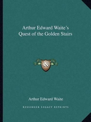 Cover image for Arthur Edward Waite's Quest of the Golden Stairs