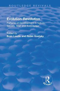 Cover image for Evolution-Revolution: Patterns of Development in Nature Society, Man and Knowledge: Patterns of Development in Nature Society, Man and Knowledge
