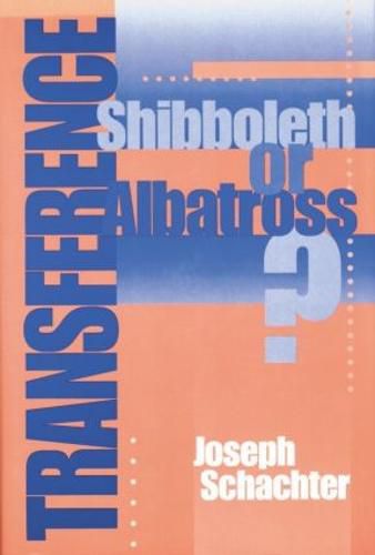 Cover image for Transference: Shibboleth or Albatross?