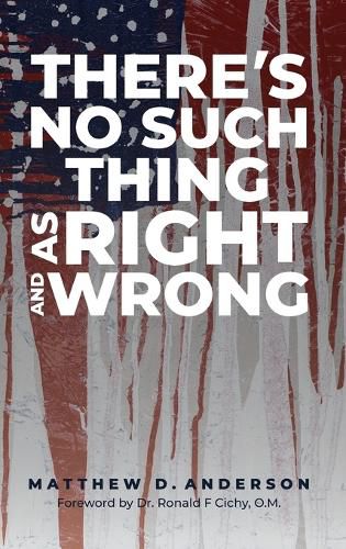 Cover image for There's No Such Thing As Right And Wrong