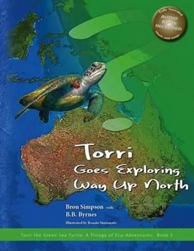 Cover image for Torri Goes Exploring Way Up North: Book 3