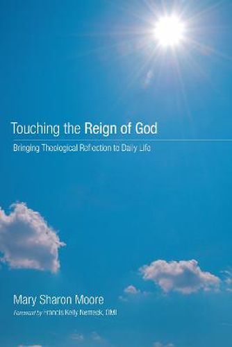 Touching the Reign of God: Bringing Theological Reflection to Daily Life