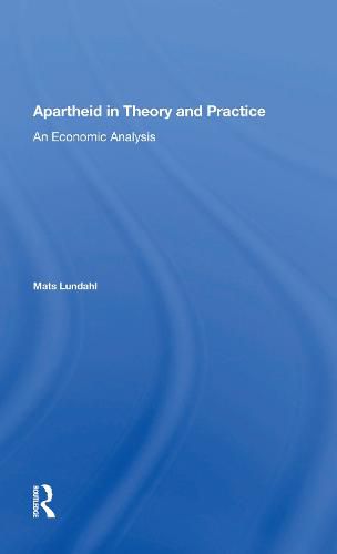 Cover image for Apartheid in Theory and Practice: An Economic Analysis