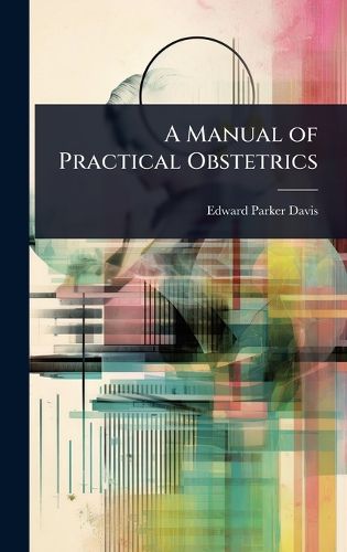 Cover image for A Manual of Practical Obstetrics