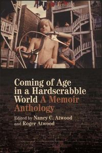 Cover image for Coming of Age in a Hardscrabble World: A Memoir Anthology