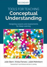 Cover image for Tools for Teaching Conceptual Understanding, Secondary: Designing Lessons and Assessments for Deep Learning