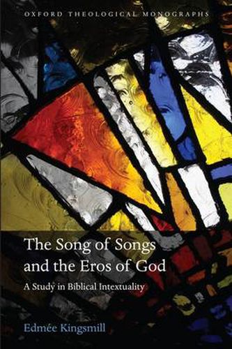 Cover image for The Song of Songs and the Eros of God: A Study in Biblical Intertextuality