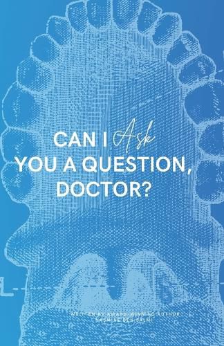 Cover image for Can I Ask You A Question, Doctor?