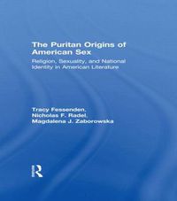 Cover image for The Puritan Origins of American Sex: Religion, Sexuality, and National Identity in American Literature