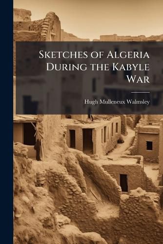 Cover image for Sketches of Algeria During the Kabyle War