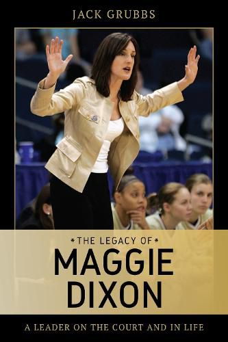 Cover image for The Legacy of Maggie Dixon: A Leader on the Court and in Life