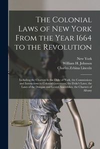 Cover image for The Colonial Laws of New York From the Year 1664 to the Revolution