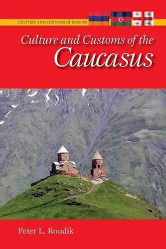 Cover image for Culture and Customs of the Caucasus