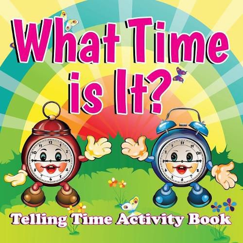 Cover image for What Time is It?: Telling Time Activity Book