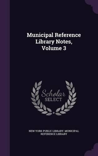 Cover image for Municipal Reference Library Notes, Volume 3