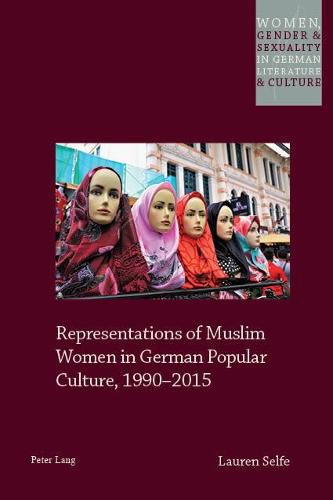Cover image for Representations of Muslim Women in German Popular Culture, 1990-2015