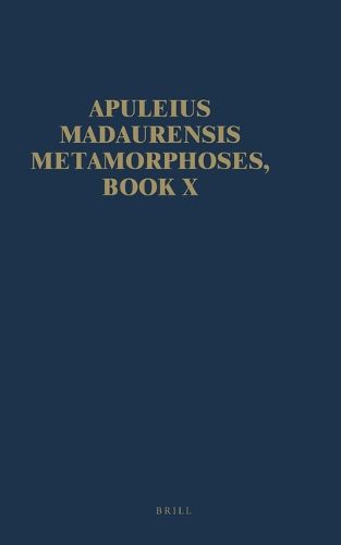 Cover image for Apuleius Madaurensis Metamorphoses, Book X: Text, Introduction and Commentary