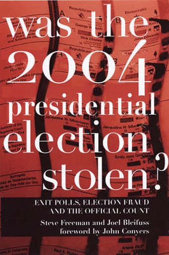 Was the 2004 Presidential Election Stolen?: Exit Polls, Election Fraud, and the Official Count