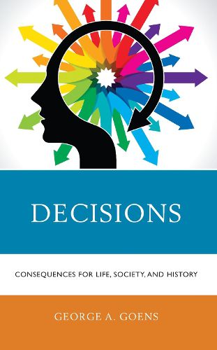 Cover image for Decisions: Consequences for Life, Society, and History