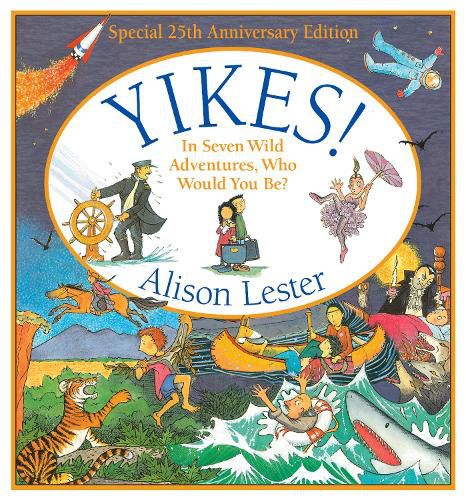 Cover image for Yikes! 25th Anniversary Edition: In Seven Wild Adventures, Who Would You Be?