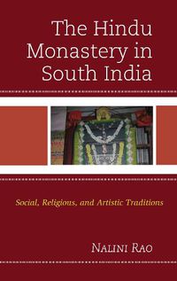 Cover image for The Hindu Monastery in South India: Social, Religious, and Artistic Traditions