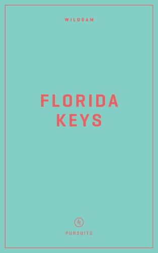 Wildsam Field Guides: Florida Keys