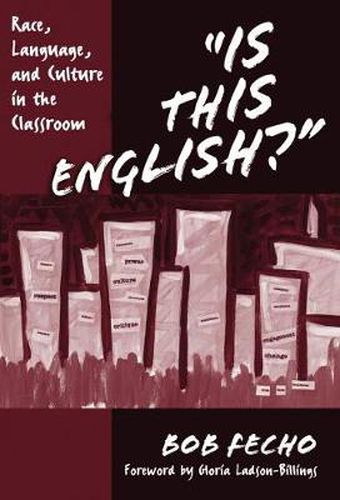 Cover image for Is This English?: Race, Language, and Culture in the Classroom