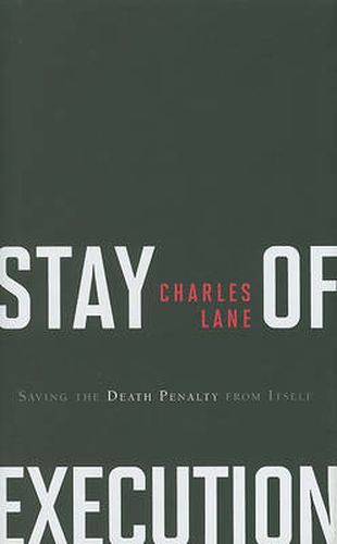 Cover image for Stay of Execution: Saving the Death Penalty from Itself