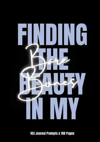 Cover image for Finding The Beauty In My Bare Bones