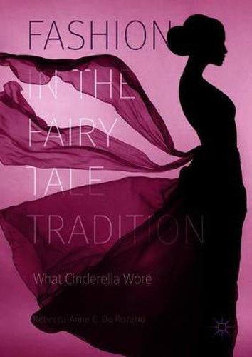 Cover image for Fashion in the Fairy Tale Tradition: What Cinderella Wore