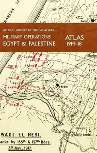 Cover image for Military Operations Egypt & Palestine 1914-18 Atlas